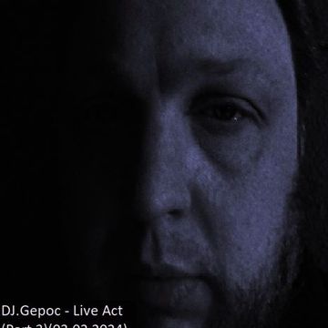 DJ.Gepoc   Live Act (Part 3) (Upeload Version) (03.02.2024)