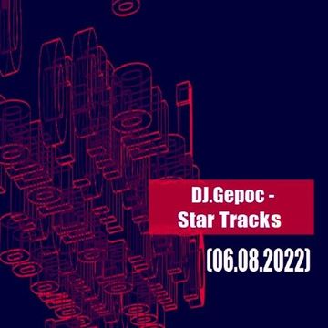 DJ.Gepoc   Star Tracks (06.08.2021)