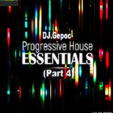 DJ.Gepoc - Progressive House Essentials (Part 4) (Upeload Version) (18.08.2025)