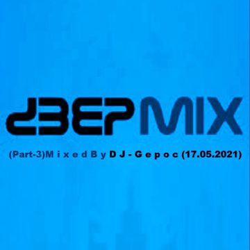 Deepmix (Part 3) - mixed by DJ.Gepoc (17.05.2021)