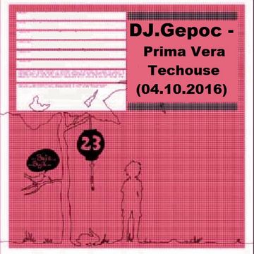 DJ.Gepoc - Prima Vera Techhouse (04.10.2016)