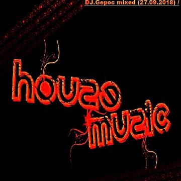 DJ.Gepoc   mixed House Music (27.09.2018)