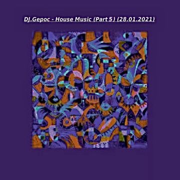 DJ.Gepoc - House Music (Part 5) (28.01.2021)