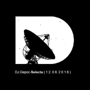 DJ.Gepoc - SELECTA (12.08.2016)