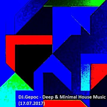 DJ.Gepoc -Deep & Minimal House Music (17.07.2017)