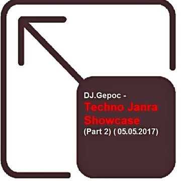 DJ.Gepoc   Techno Janra Showcase (Part 2) (05.05.2017)