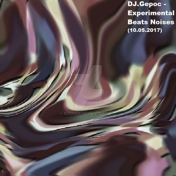 DJ.Gepoc  - Experimental Beats Noises  (10.05.2017)