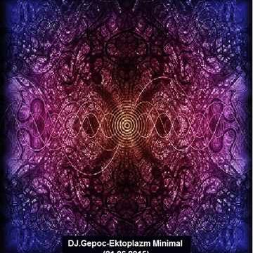 DJ.Gepoc - Ektoplazm Minimal (21.06.2015)