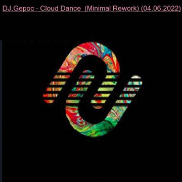 DJ.Gepoc - Cloud Dance (Minimal Rework)(04.06.2022)