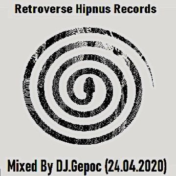 Retroverse Hipnus Records   Mixed By DJ.Gepoc (24.04.2020)