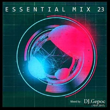 DJ.Gepoc - Essential Mix (Part 23)(10.01.2017)
