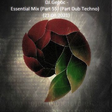 DJ.Gepoc - Essential Mix (Part 55) (Part Dub Techno) (21.04.2021)