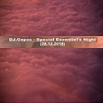 DJ.Gepoc - Special Essential's Night (28.12.2018)