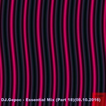 DJ.Gepoc - Essential Mix (Part 18)(09.10.2016)