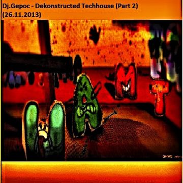 Dj.Gepoc   Dekonstructed Techhouse (Part 2)(26.11.2013)