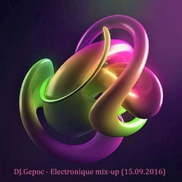 DJ.Gepoc - Electronique mix up (15.09.2016)