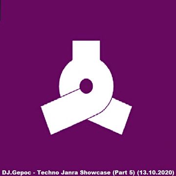 DJ.Gepoc - Techno Janra Showcase (Part 5) (13.10.2020)