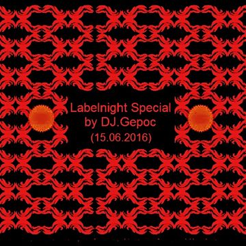 Labelnight Special - by DJ.Gepoc (15.06.2016)