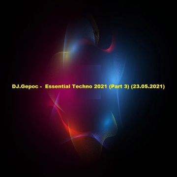 DJ.Gepoc - Essential Techno 2021 (Part 3) (23.05.2021)