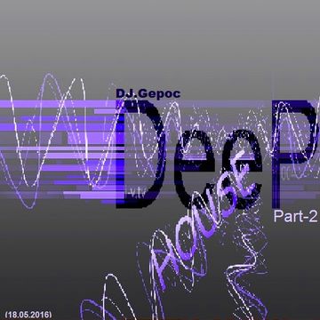 DJ.Gepoc - Deep House (Part 2) (18.05.2016)