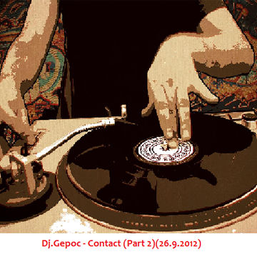 Dj.Gepoc - Contact (Part 2)26.9.2012