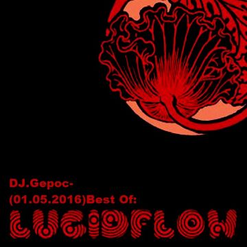 DJ.Gepoc - Best Of Lucidflow (01.05.2016)