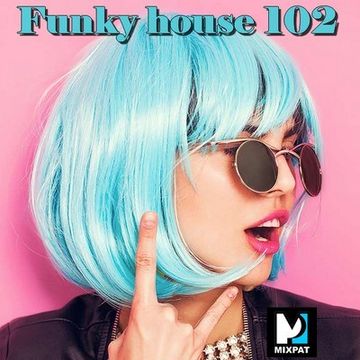 Funky House 102