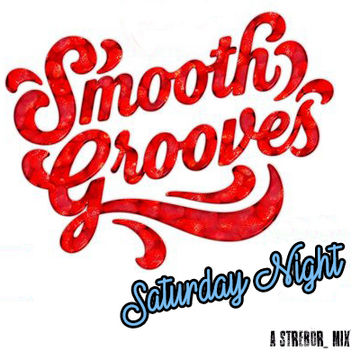 Smooth Grooves Saturday Night