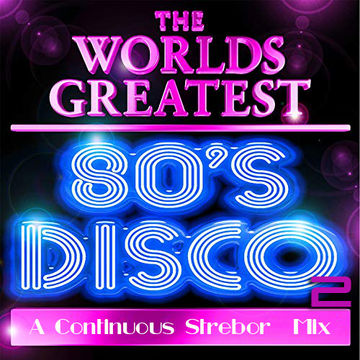 The World's Greatest 80's Disco Part 2