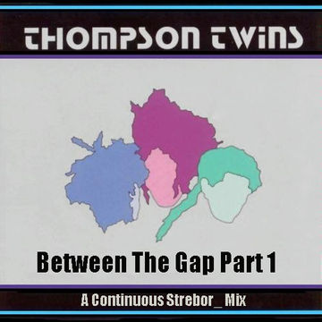 Thompson Twins   Between The Gap Part 1