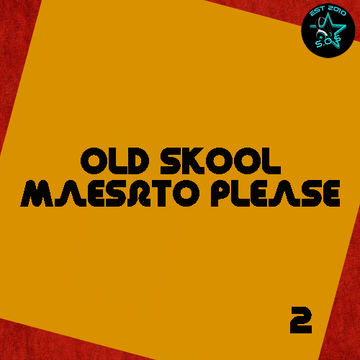 Old Skool Maestro Please - Part 2 Of 3