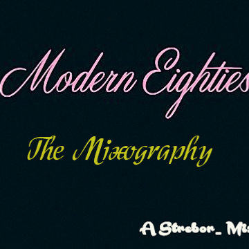 Modern Eighties The Mixography