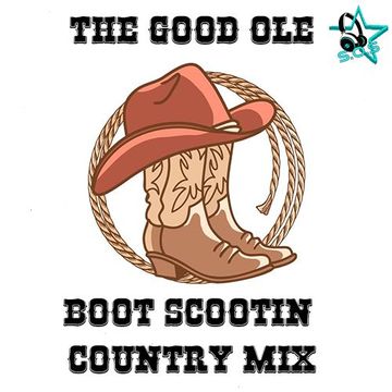 The Good 'Ole Boot Scootin' Country Mix