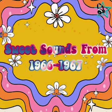 Sweet Sounds From 1966/1967
