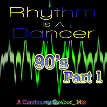 Rhythm Is A Dancer... 90's Part 1