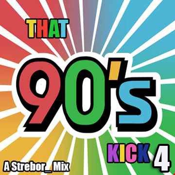 That 90's Kick 4