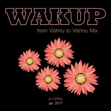 WaKup - from Vishnu to Vishnu mix