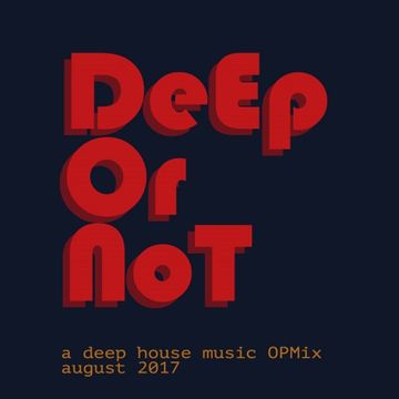 DeEp Or NoT - august 2017