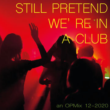 still pretend were in a club MIX -  20/12