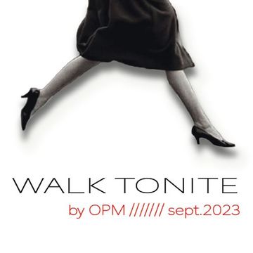 WALK TONITE mix 09.2023