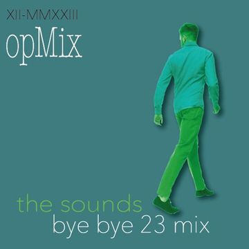 bye bye 23 mix sounds 12:2023