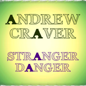 Andrew Craver - Stranger Danger **FREE Download in Description**