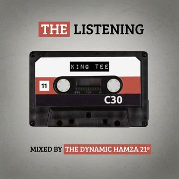 The Dynamic Hamza 21 - The Listening   King Tee (July2023)