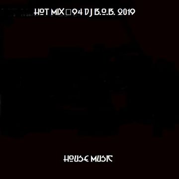 HOT MIX94 DJ B.O.B. 2019