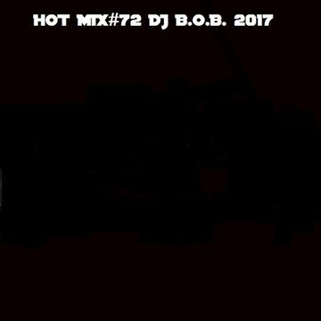 HOT MIX72 DJ B.O.B. 2017