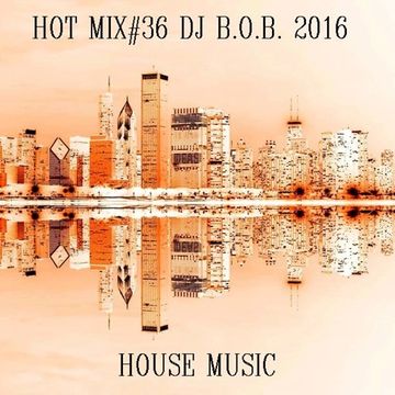 HOT MIX36 DJ B.O.B. 2016