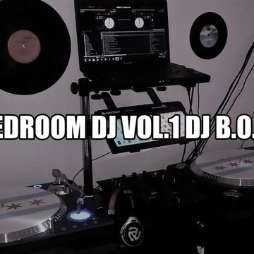 BEDROOM DJ VOL.1 DJ B.O.B.