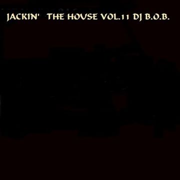 JACKIN' THE HOUSE VOL.11 DJ B.O.B.