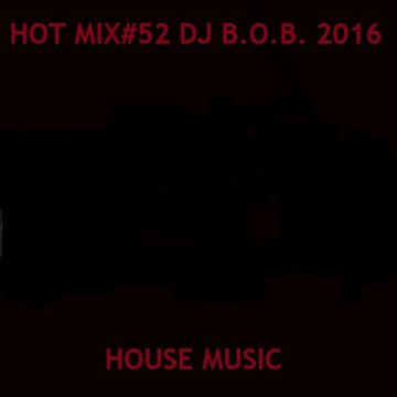 HOT MIX52 DJ B.O.B. 2016