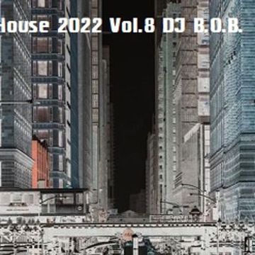 House 2022 Vol.8 DJ B.O.B.